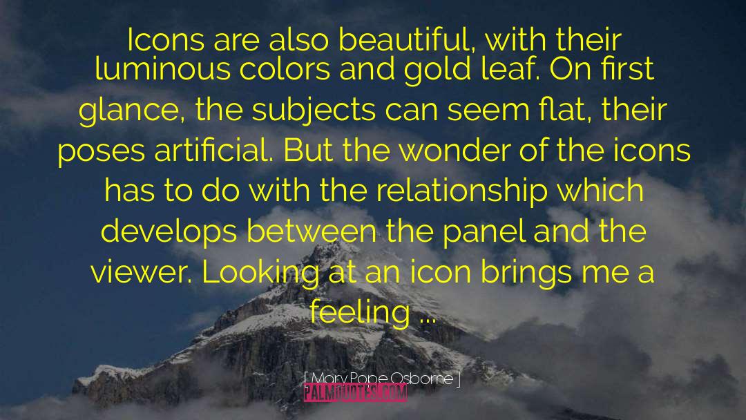 Mary Pope Osborne Quotes: Icons are also beautiful, with