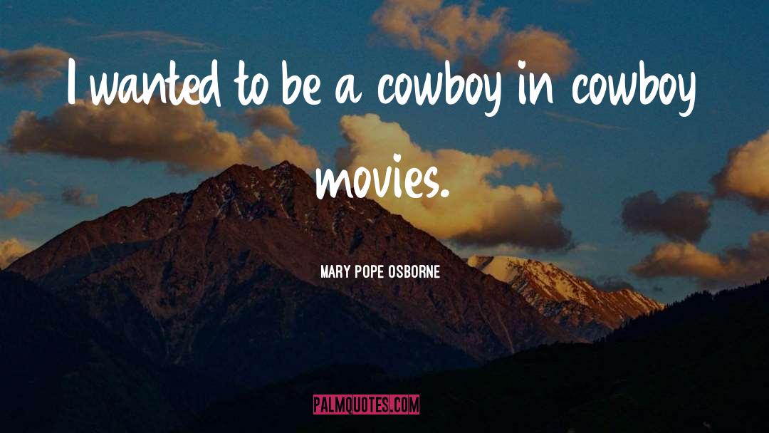 Mary Pope Osborne Quotes: I wanted to be a