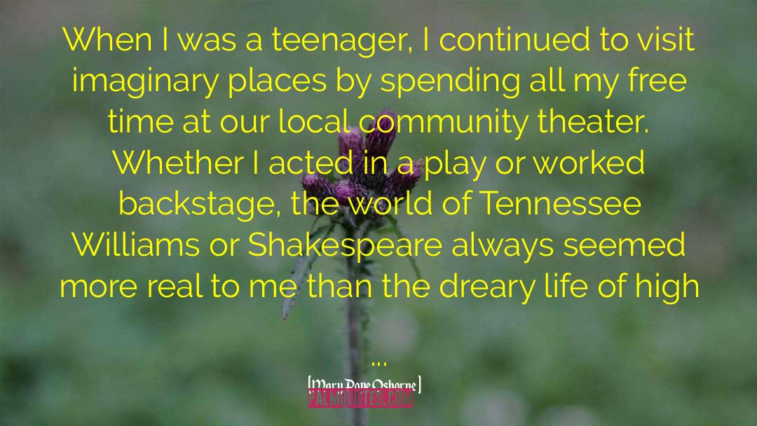 Mary Pope Osborne Quotes: When I was a teenager,