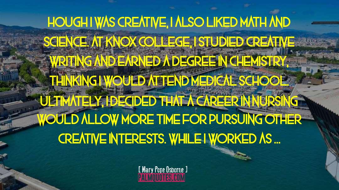 Mary Pope Osborne Quotes: Hough I was creative, I