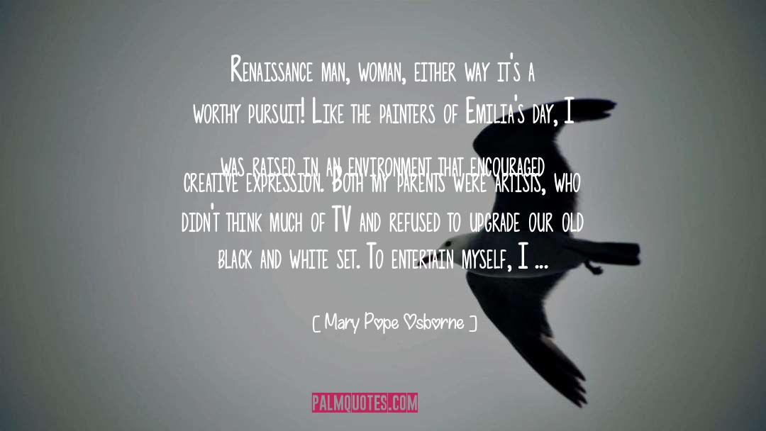 Mary Pope Osborne Quotes: Renaissance man, woman, either way