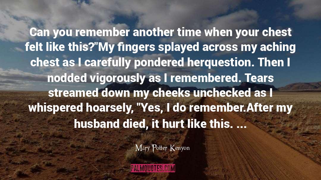 Mary Potter Kenyon Quotes: Can you remember another time