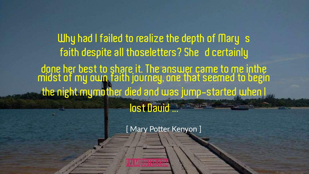 Mary Potter Kenyon Quotes: Why had I failed to