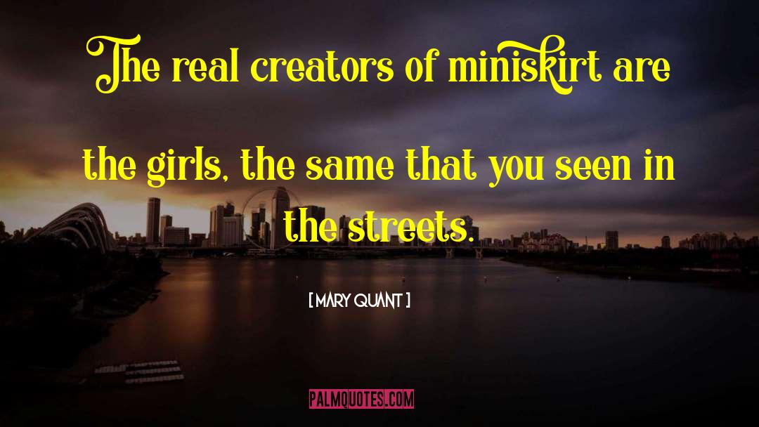 Mary Quant Quotes: The real creators of miniskirt