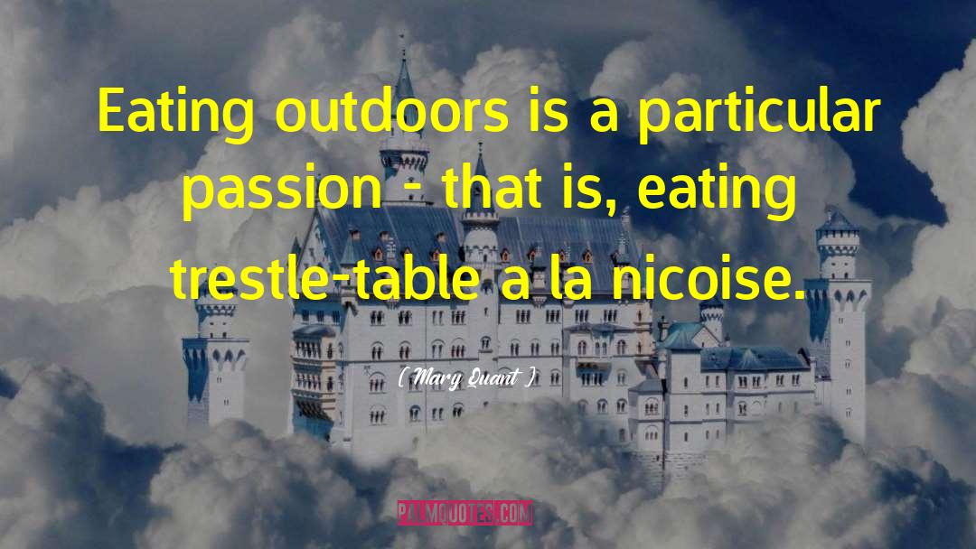 Mary Quant Quotes: Eating outdoors is a particular