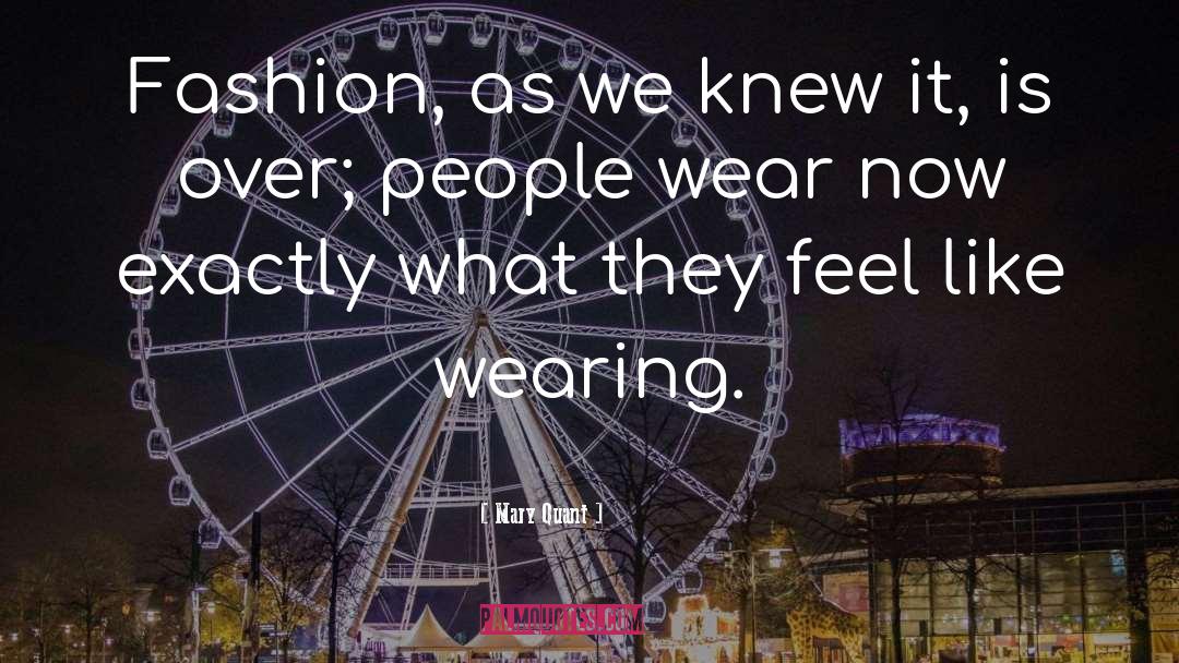 Mary Quant Quotes: Fashion, as we knew it,