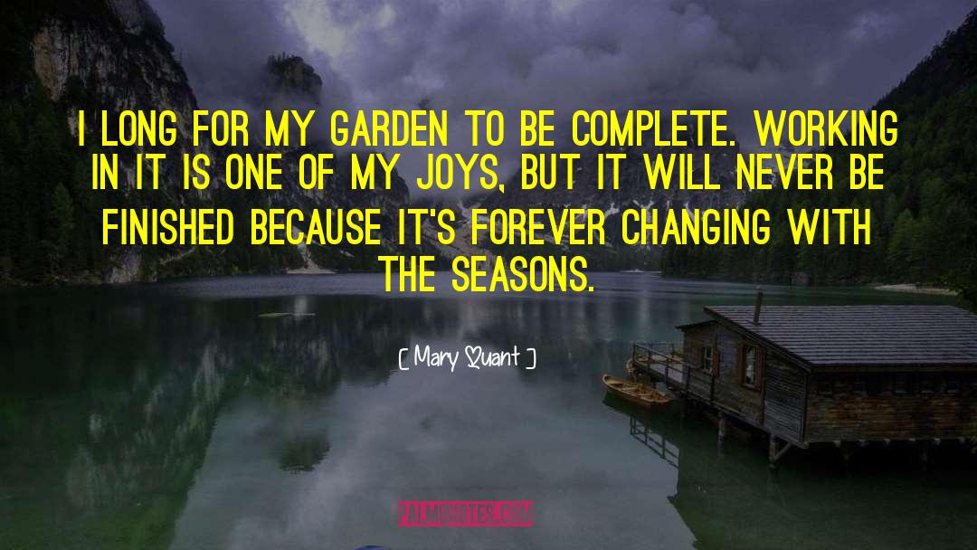 Mary Quant Quotes: I long for my garden