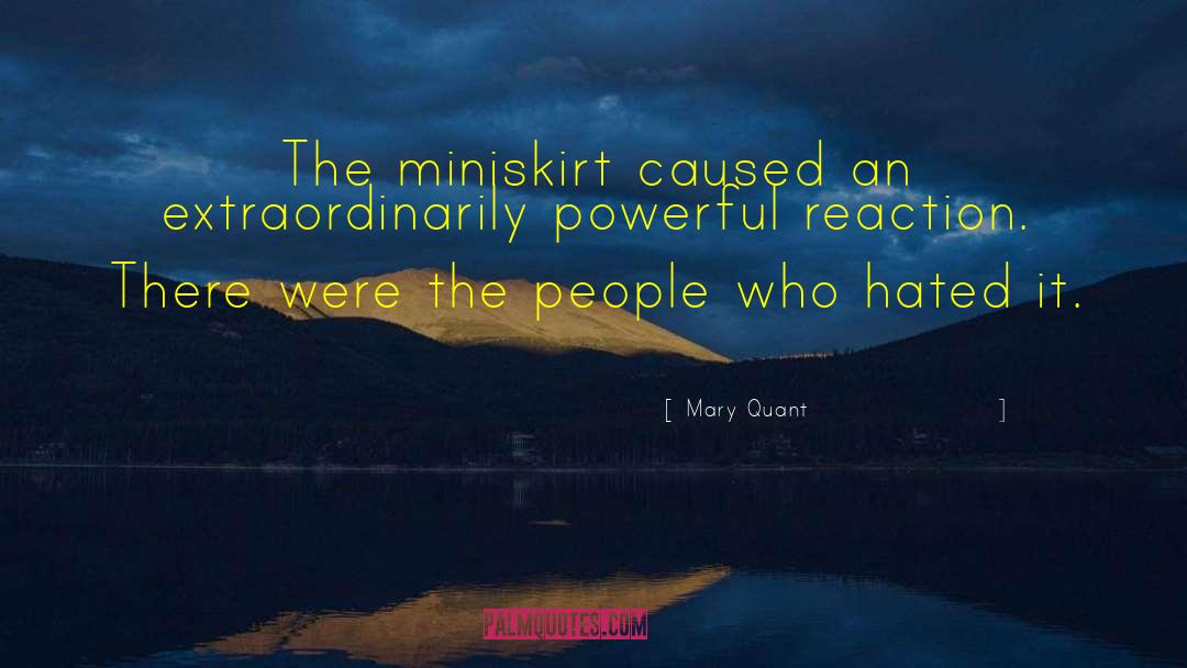 Mary Quant Quotes: The miniskirt caused an extraordinarily