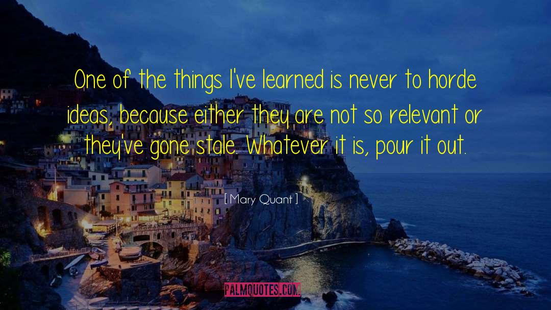 Mary Quant Quotes: One of the things I've