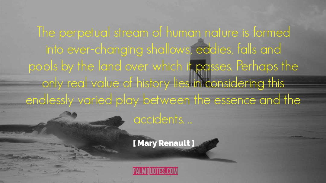 Mary Renault Quotes: The perpetual stream of human