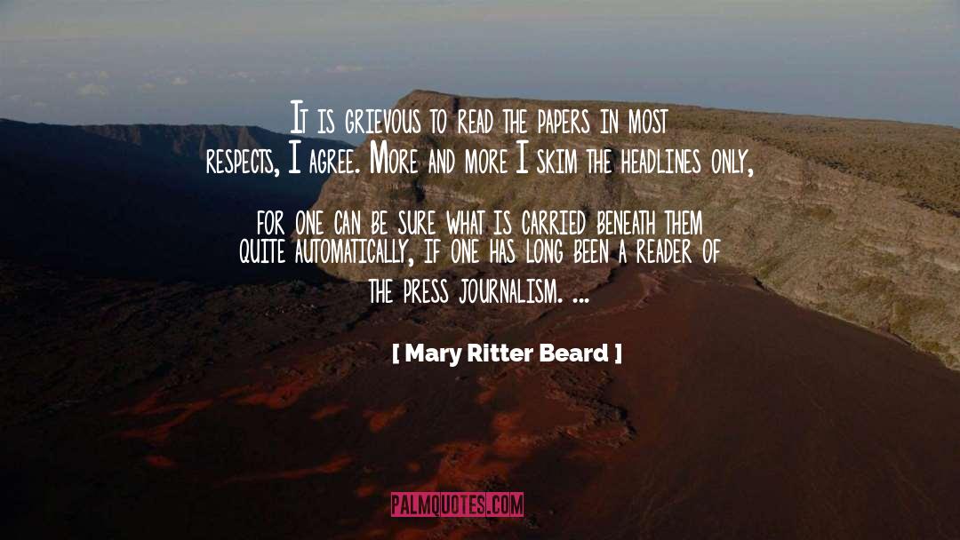 Mary Ritter Beard Quotes: It is grievous to read