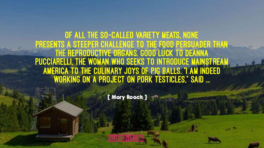 Mary Roach Quotes: Of all the so-called variety