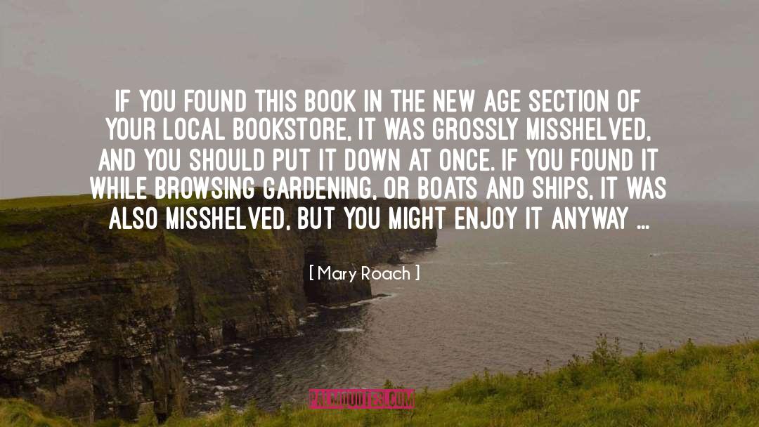 Mary Roach Quotes: If you found this book