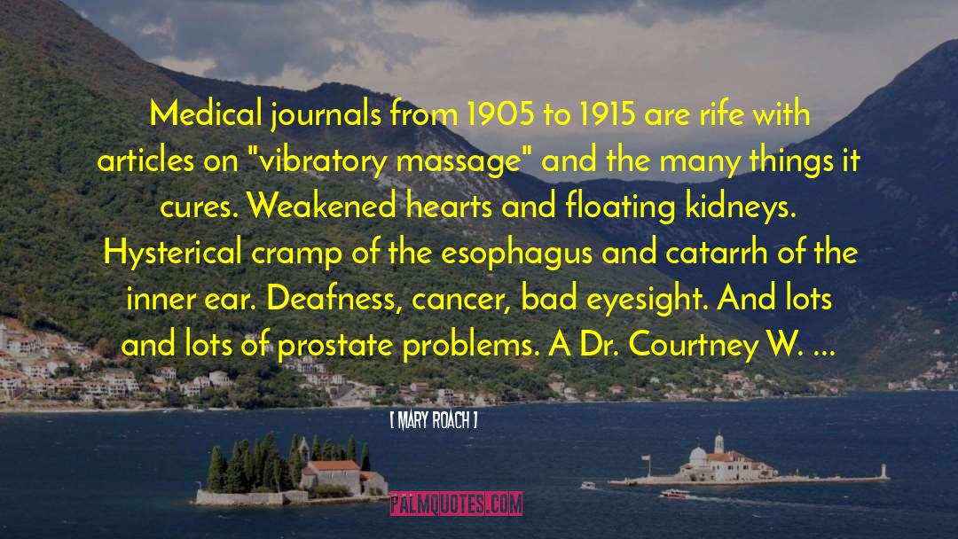 Mary Roach Quotes: Medical journals from 1905 to