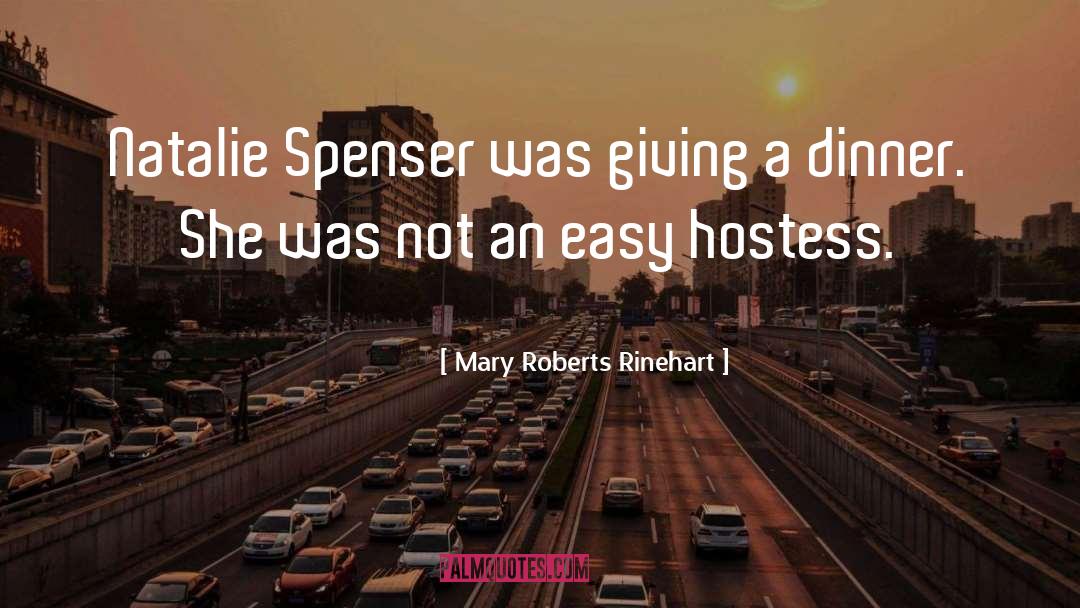 Mary Roberts Rinehart Quotes: Natalie Spenser was giving a