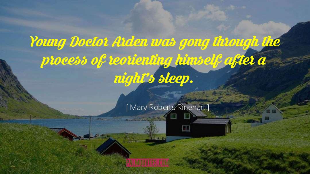Mary Roberts Rinehart Quotes: Young Doctor Arden was gong