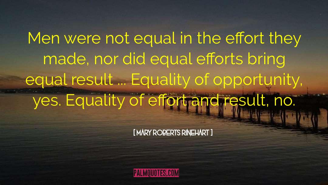 Mary Roberts Rinehart Quotes: Men were not equal in