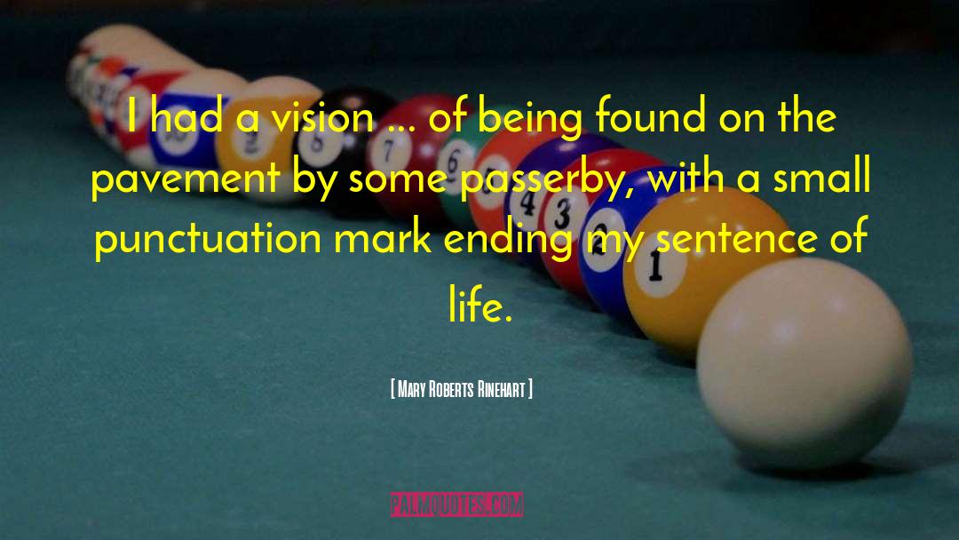 Mary Roberts Rinehart Quotes: I had a vision ...