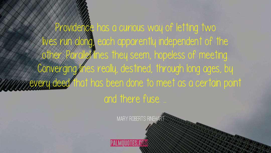 Mary Roberts Rinehart Quotes: Providence has a curious way