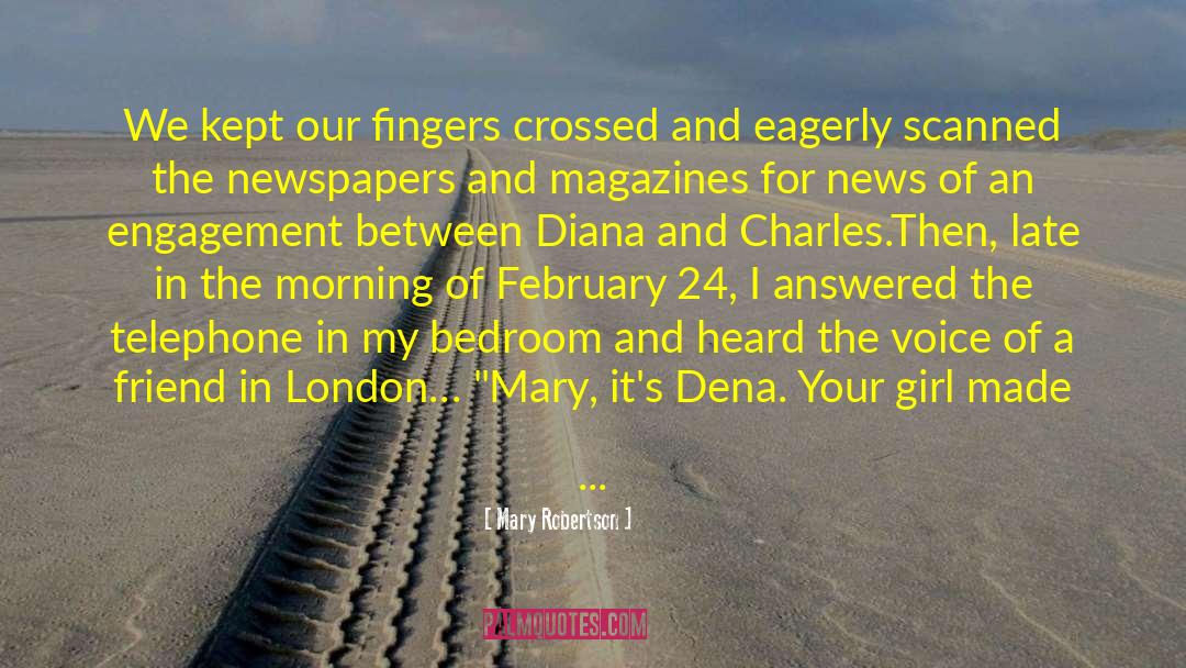 Mary Robertson Quotes: We kept our fingers crossed