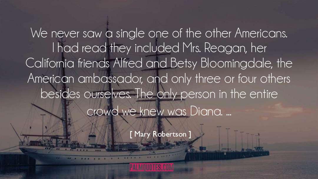 Mary Robertson Quotes: We never saw a single