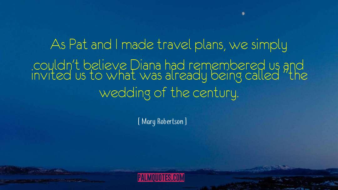 Mary Robertson Quotes: As Pat and I made