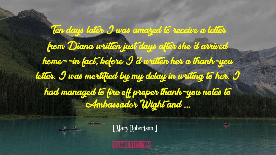 Mary Robertson Quotes: Ten days later I was