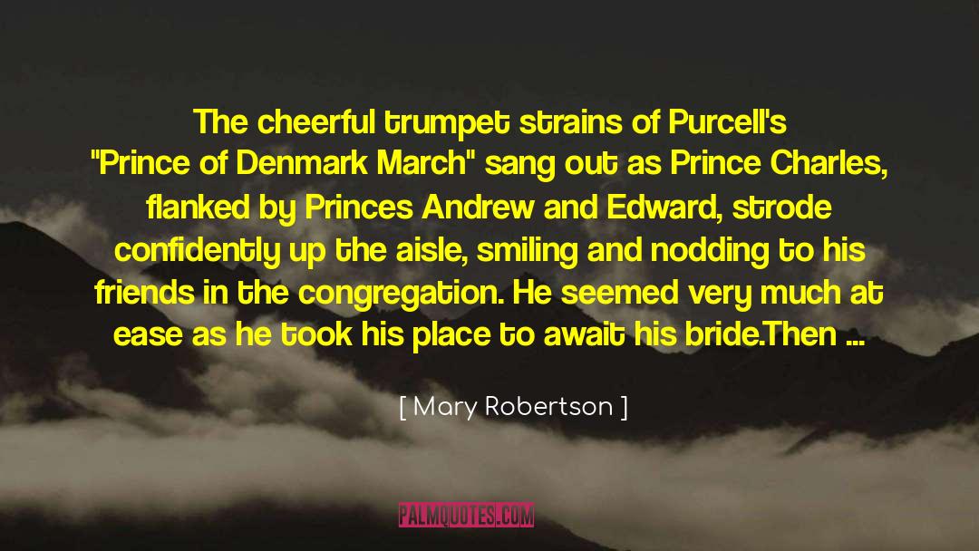 Mary Robertson Quotes: The cheerful trumpet strains of