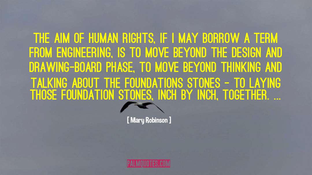 Mary Robinson Quotes: The aim of human rights,