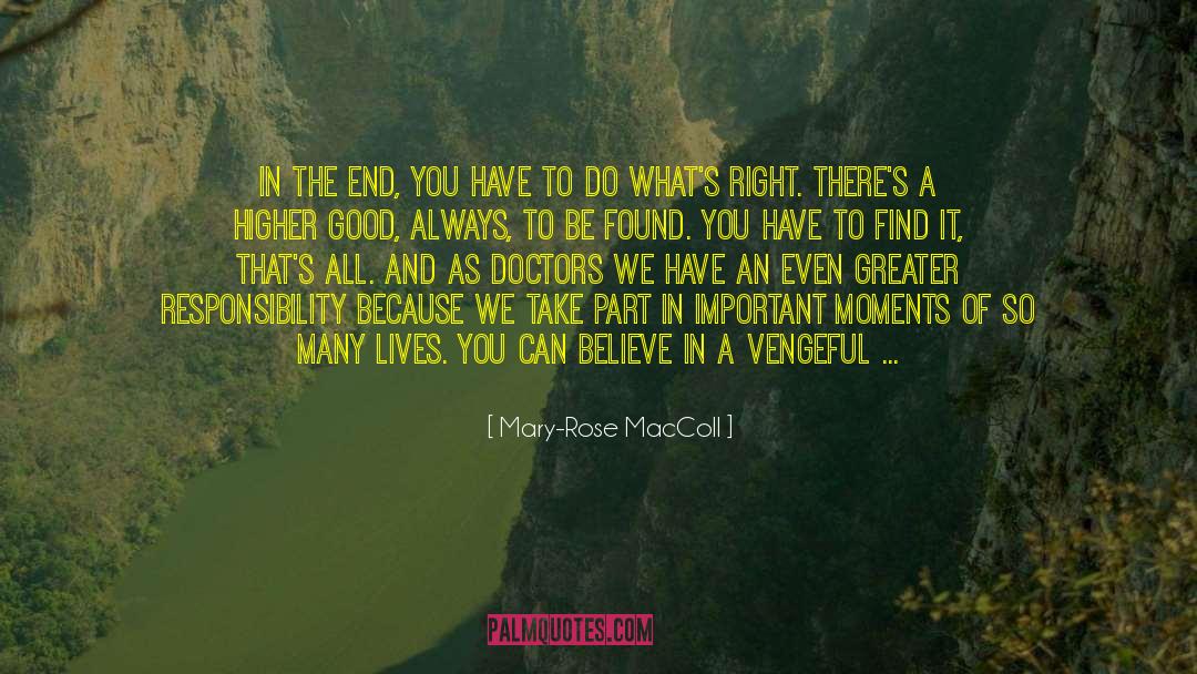 Mary-Rose MacColl Quotes: In the end, you have