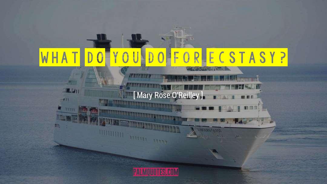 Mary Rose O'Reilley Quotes: What do you do for