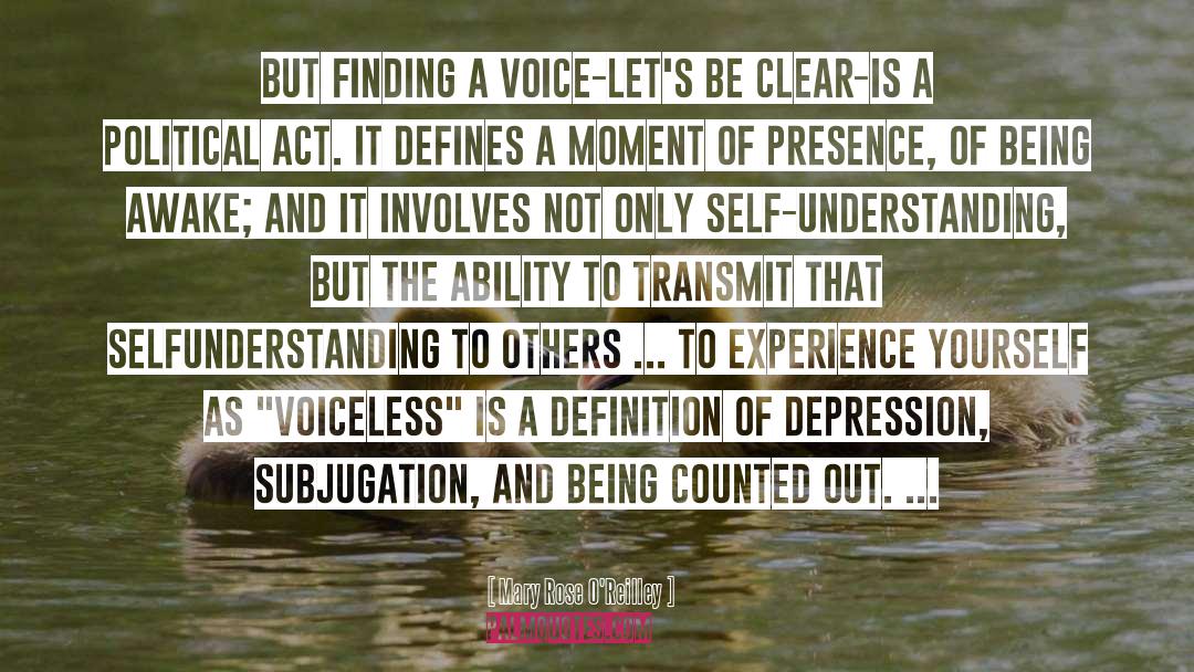 Mary Rose O'Reilley Quotes: But finding a voice-let's be