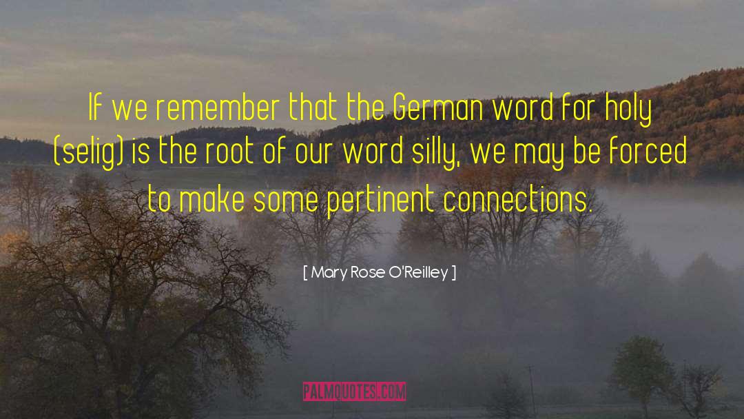 Mary Rose O'Reilley Quotes: If we remember that the