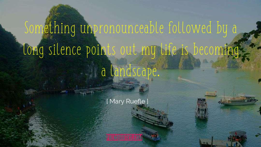 Mary Ruefle Quotes: Something unpronounceable followed by a
