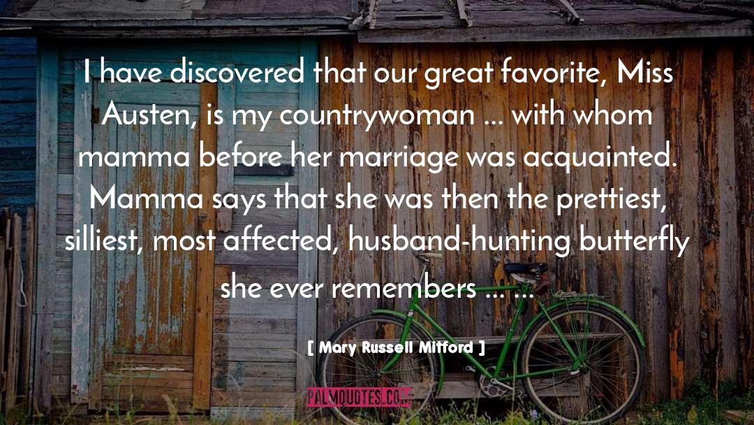 Mary Russell Mitford Quotes: I have discovered that our