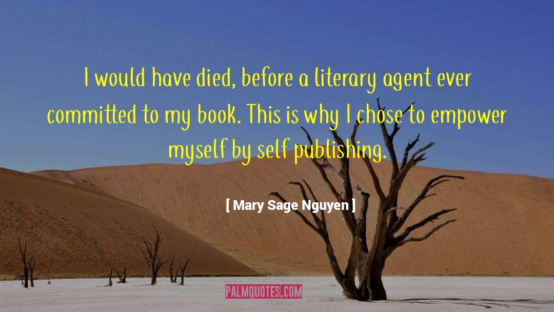 Mary Sage Nguyen Quotes: I would have died, before