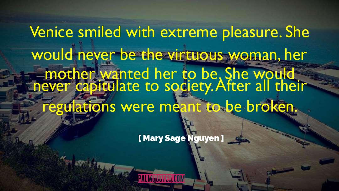 Mary Sage Nguyen Quotes: Venice smiled with extreme pleasure.