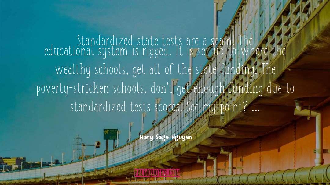 Mary Sage Nguyen Quotes: Standardized state tests are a