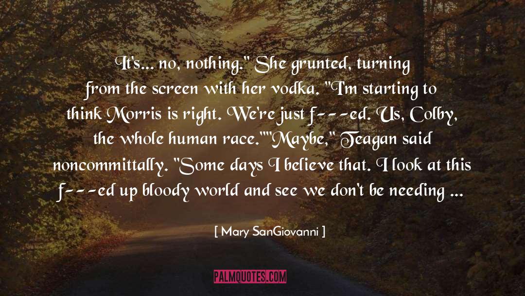 Mary SanGiovanni Quotes: It's... no, nothing.