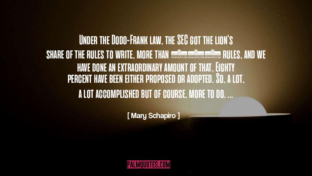 Mary Schapiro Quotes: Under the Dodd-Frank law, the