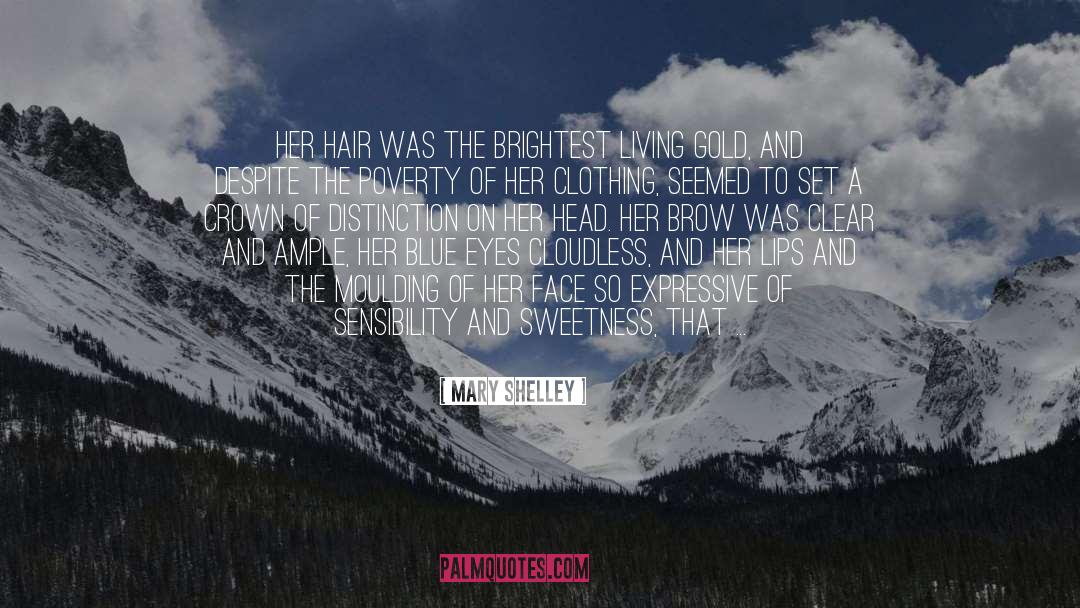 Mary Shelley Quotes: Her hair was the brightest
