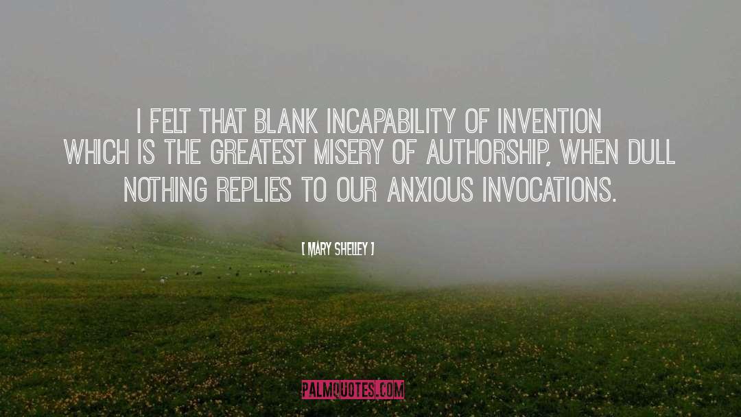 Mary Shelley Quotes: I felt that blank incapability