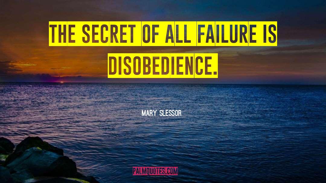 Mary Slessor Quotes: The secret of all failure