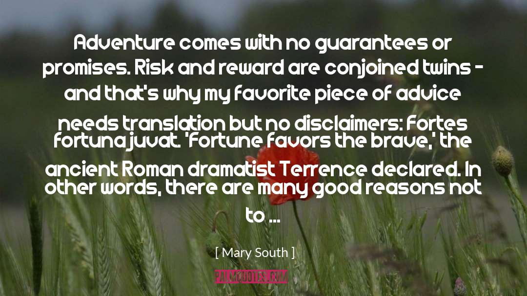 Mary South Quotes: Adventure comes with no guarantees