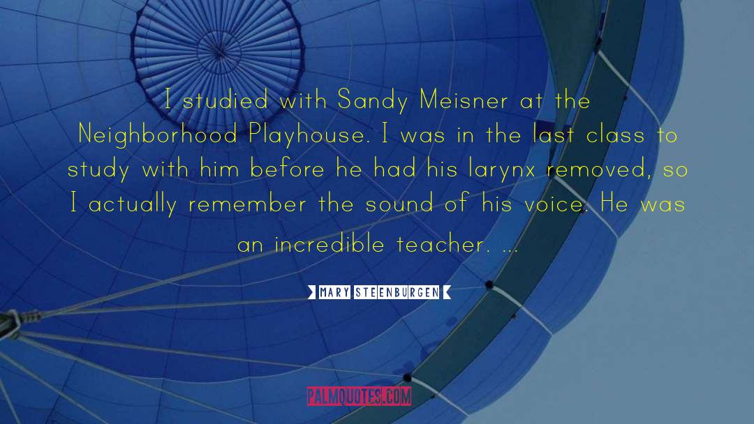 Mary Steenburgen Quotes: I studied with Sandy Meisner