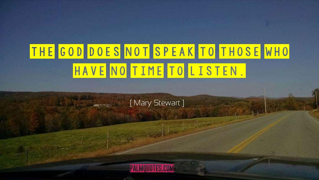 Mary  Stewart Quotes: the god does not speak