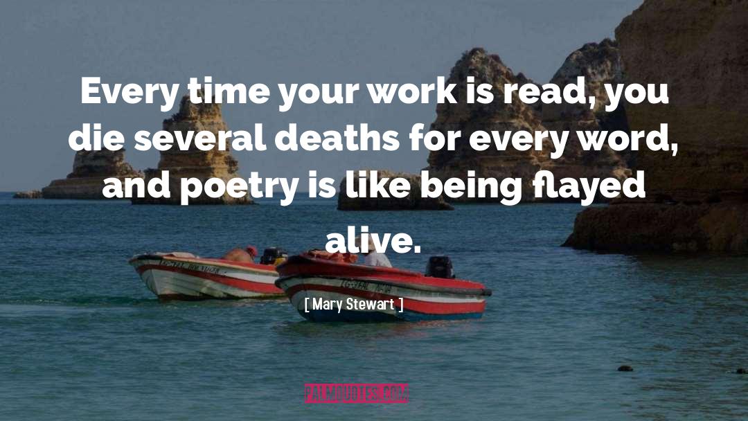 Mary  Stewart Quotes: Every time your work is