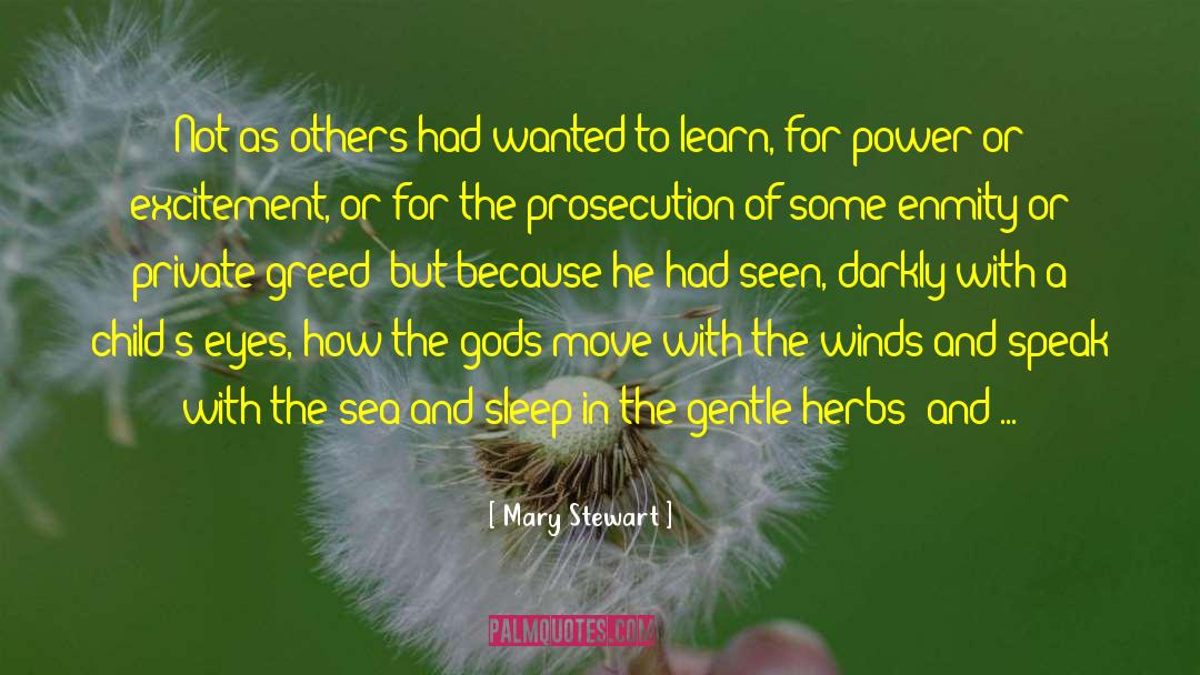 Mary  Stewart Quotes: Not as others had wanted