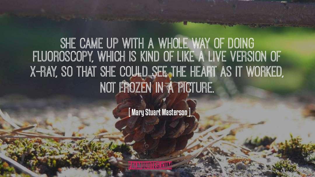 Mary Stuart Masterson Quotes: She came up with a