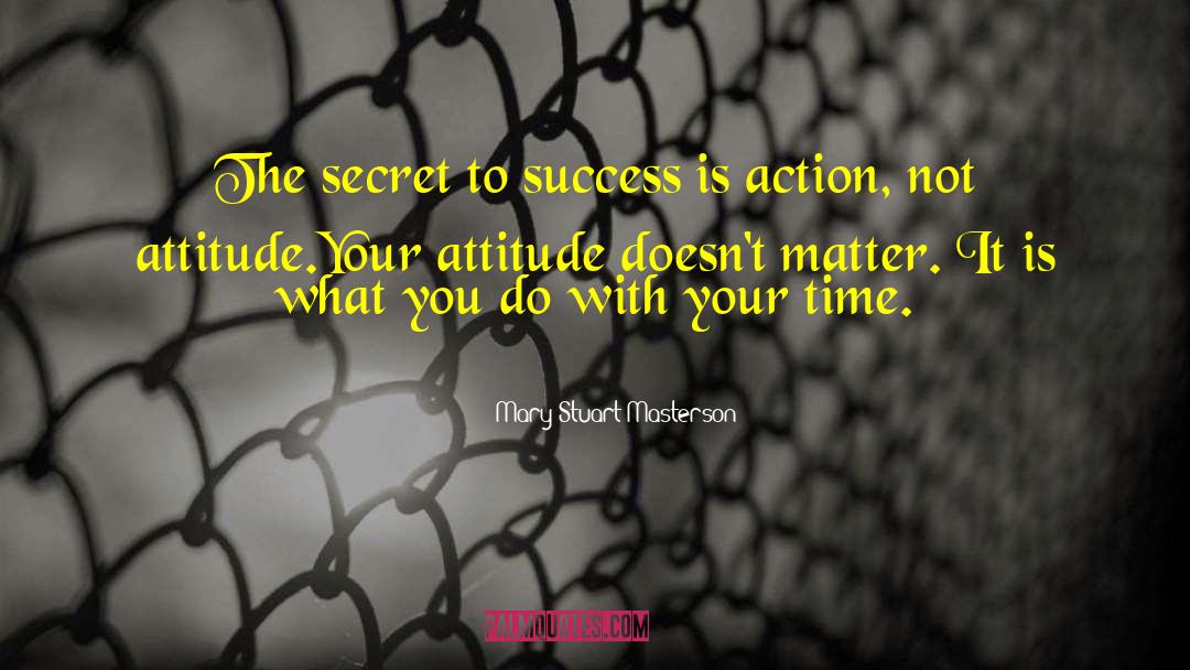 Mary Stuart Masterson Quotes: The secret to success is